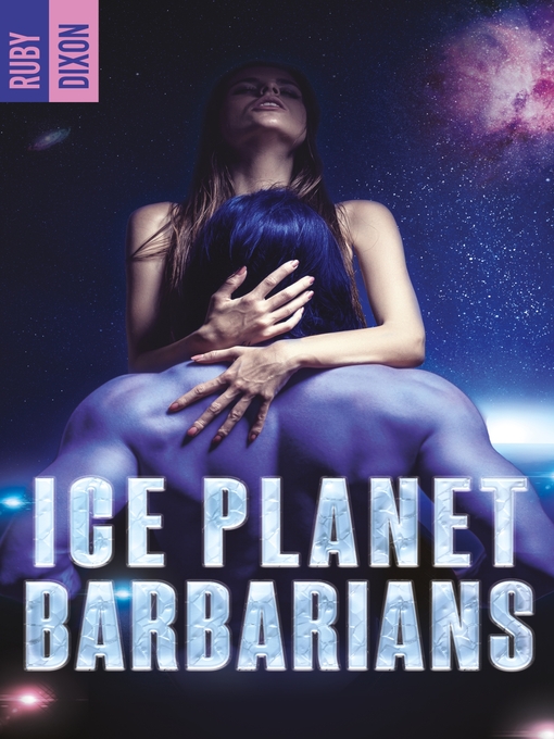 Title details for Ice Planet Barbarians by Ruby Dixon - Available